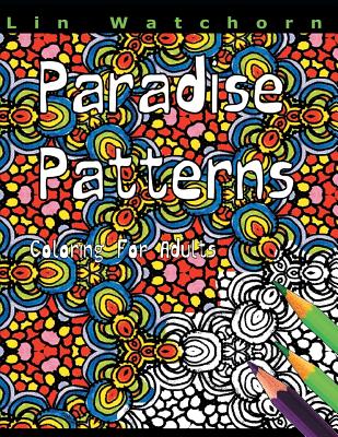 Paradise Patterns - Watchorn, Lin