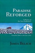 Paradise Reforged: A History of the New Zealanders, 1880-2000
