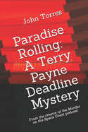 Paradise Rolling: A Terry Payne Deadline Mystery: From the creator of the Murder on the Space Coast