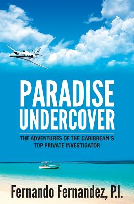 Paradise Undercover - Rodriguez, Yasmin (Editor), and Grubb, Colin (Editor), and Fernandez, Fernando