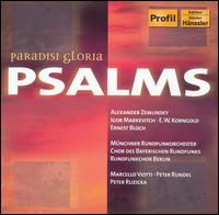 Paradisi Gloria: Psalms - Emily Magee (soprano); Vincent le Texier (baritone); Yelena Prokina (soprano); Bavarian Radio Chorus (choir, chorus);...