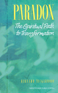 Paradox: The Spiritual Path to Transformation