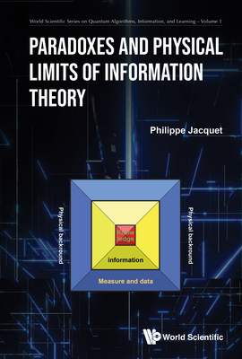 Paradoxes and Physical Limits of Information Theory - Jacquet, Philippe