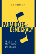 Paradoxes of Democracy: Fragility, Continuity, and Change