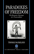 Paradoxes of Freedom: The Romantic Mystique of a Transcendence