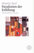 Paradoxien Der Erf?llung: Philosophische Essays