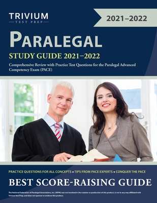 Paralegal Exam Study Guide 2021-2022: Comprehensive Review with Practice Test Questions for the Paralegal Advanced Competency Exam (Pace) - Trivium