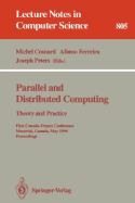 Parallel and Distributed Computing: Theory and Practice: Theory and Practice. First Canada-France Conference, Montreal, Canada, May 19 - 21, 1994. Proceedings