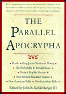Parallel Apocrypha-PR-KJV/NRSV/Nab/Njb/TeV/Rheims - Kohlenberger, John R, III (Editor)