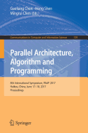 Parallel Architecture, Algorithm and Programming: 8th International Symposium, Paap 2017, Haikou, China, June 17-18, 2017, Proceedings