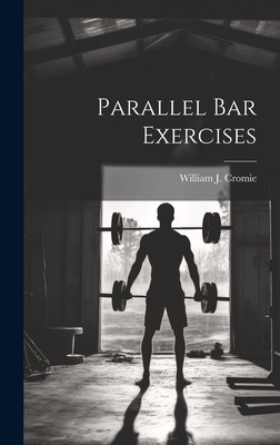 Parallel bar Exercises - Cromie, William J