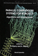 Parallel Computation Systems for Robotics: Algorithms and Architectures