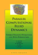 Parallel Computational Fluid Dynamics '99: Towards Teraflops, Optimization and Novel Formulations - Keyes, D, and Ecer, A, and Satofuka, N