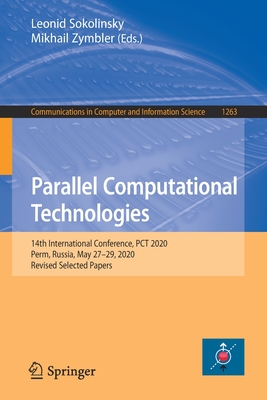 Parallel Computational Technologies: 14th International Conference, PCT 2020, Perm, Russia, May 27-29, 2020, Revised Selected Papers - Sokolinsky, Leonid (Editor), and Zymbler, Mikhail (Editor)