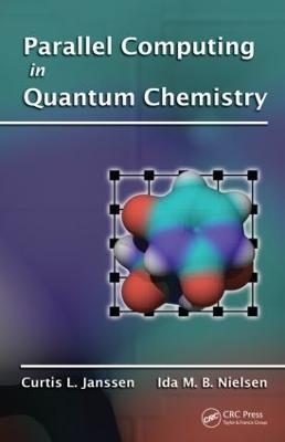 Parallel Computing in Quantum Chemistry - Janssen, Curtis L, and Nielsen, Ida M B