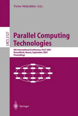 Parallel Computing Technologies: 6th International Conference, Pact 2001, Novosibirsk, Russia, September 3-7, 2001 Proceedings - Malyshkin, Victor (Editor)