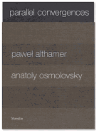 Parallel Convergences: Pawel Althamer and Anatoly Osmolovsky