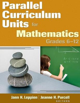 Parallel Curriculum Units for Mathematics, Grades 6-12 - Leppien, Jann H (Editor), and Purcell, Jeanne H (Editor)