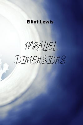 Parallel Dimensions - Lewis, Elliot