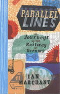 Parallel Lines: Or Journeys on the Railway of Dreams