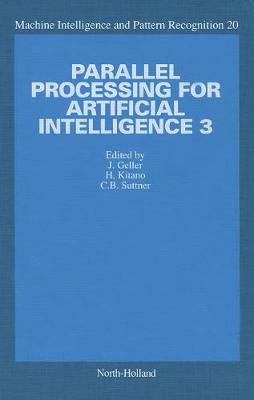 Parallel Processing for Artificial Intelligence 3 - Geller, J (Editor), and Suttner, C B (Editor), and Kitano, H (Editor)