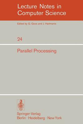 Parallel Processing: Proceedings of the Sagamore Computer Conference, August 20-23, 1974 - Tse-Yun, Feng (Editor)