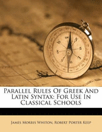 Parallel Rules of Greek and Latin Syntax: For Use in Classical Schools