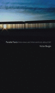 Parallel Texts: Interviews and Interventions About Art