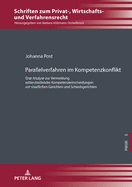 Parallelverfahren im Kompetenzkonflikt: Eine Analyse zur Vermeidung widerstreitender Kompetenzentscheidungen vor staatlichen Gerichten und Schiedsgerichten