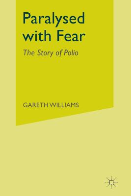 Paralysed with Fear: The Story of Polio - Williams, Gareth