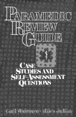 Paramedic Review Guide-Case Studies and Self Assessment - Walraven, Gail, and Walraven & Juli, and Julihn, Miles (Photographer)