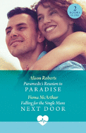 Paramedic's Reunion In Paradise / Falling For The Single Mum Next Door: Mills & Boon Medical: Paramedic's Reunion in Paradise / Falling for the Single Mum Next Door