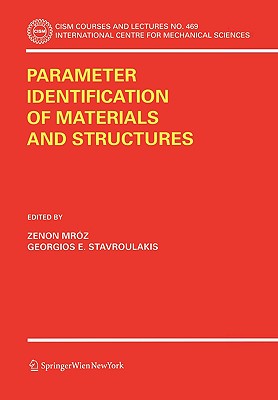 Parameter Identification of Materials and Structures - Mrz, Zenon (Editor), and Stavroulakis, Georgios E (Editor)