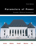 Parameters of Power: Canada's Political Institutio: Third Edition