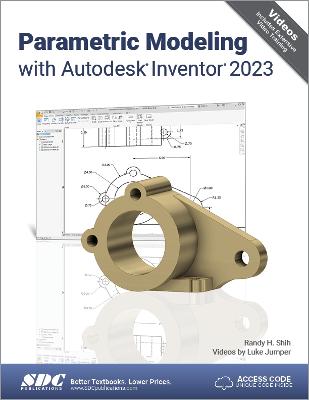 Parametric Modeling with Autodesk Inventor 2023 - Shih, Randy H, and Jumper, Luke
