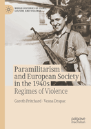 Paramilitarism and European Society in the 1940s: Regimes of Violence