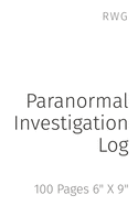 Paranormal Investigation Log: 100 Pages 6" X 9"