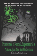 Paranormal Is Normal, Supernatural Is Natural, Just Not Yet Understood: Terms and Expressions Used in Researching the Paranormal and the Supernatural