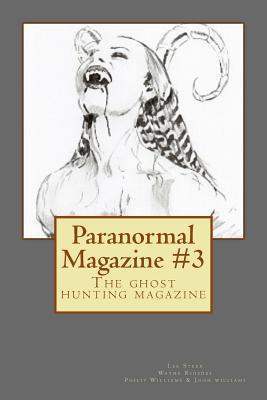 Paranormal Magazine #3: The ghost hunting magazine - Ridsdel, Wayne, and Steer, Lee