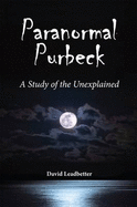 Paranormal Purbeck: A Study of the Unexplained