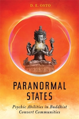 Paranormal States: Psychic Abilities in Buddhist Convert Communities - Osto, D E