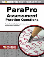 ParaPro Assessment Practice Questions: ParaProfessional Practice Tests & Exam Review for the ParaPro Assessment