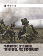 Pararescue Operations, Techniques, and Procedures