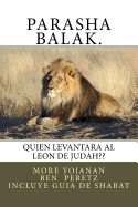 Parasha Balak.: Quien Levantara Al Leon de Judah