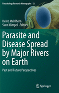 Parasite and Disease Spread by Major Rivers on Earth: Past and Future Perspectives