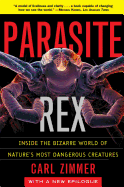 Parasite Rex: Inside the Bizarre World of Nature's Most Dangerous Creatures