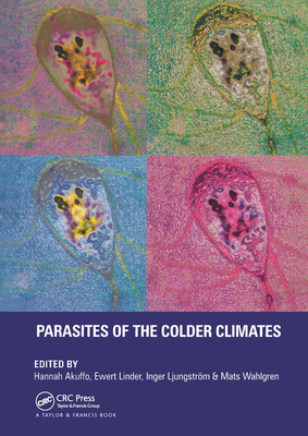 Parasites of the Colder Climates - Akuffo, Hannah (Editor), and Ljungstr"m, Inger (Editor), and Linder, Ewert (Editor)