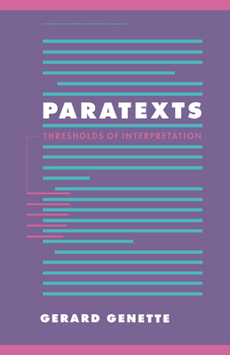 Paratexts: Thresholds of Interpretation - Genette, Gerard, and Macksey, Richard (Foreword by), and Lewin, Jane E. (Translated by)