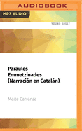 Paraules Emmetzinades (Narraci?n En Cataln): Premio Edeb? de Literatura Juvenil 2011