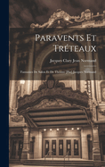 Paravents Et Treteaux; Fantaisies de Salon Et de Theatre [Par] Jacques Normand